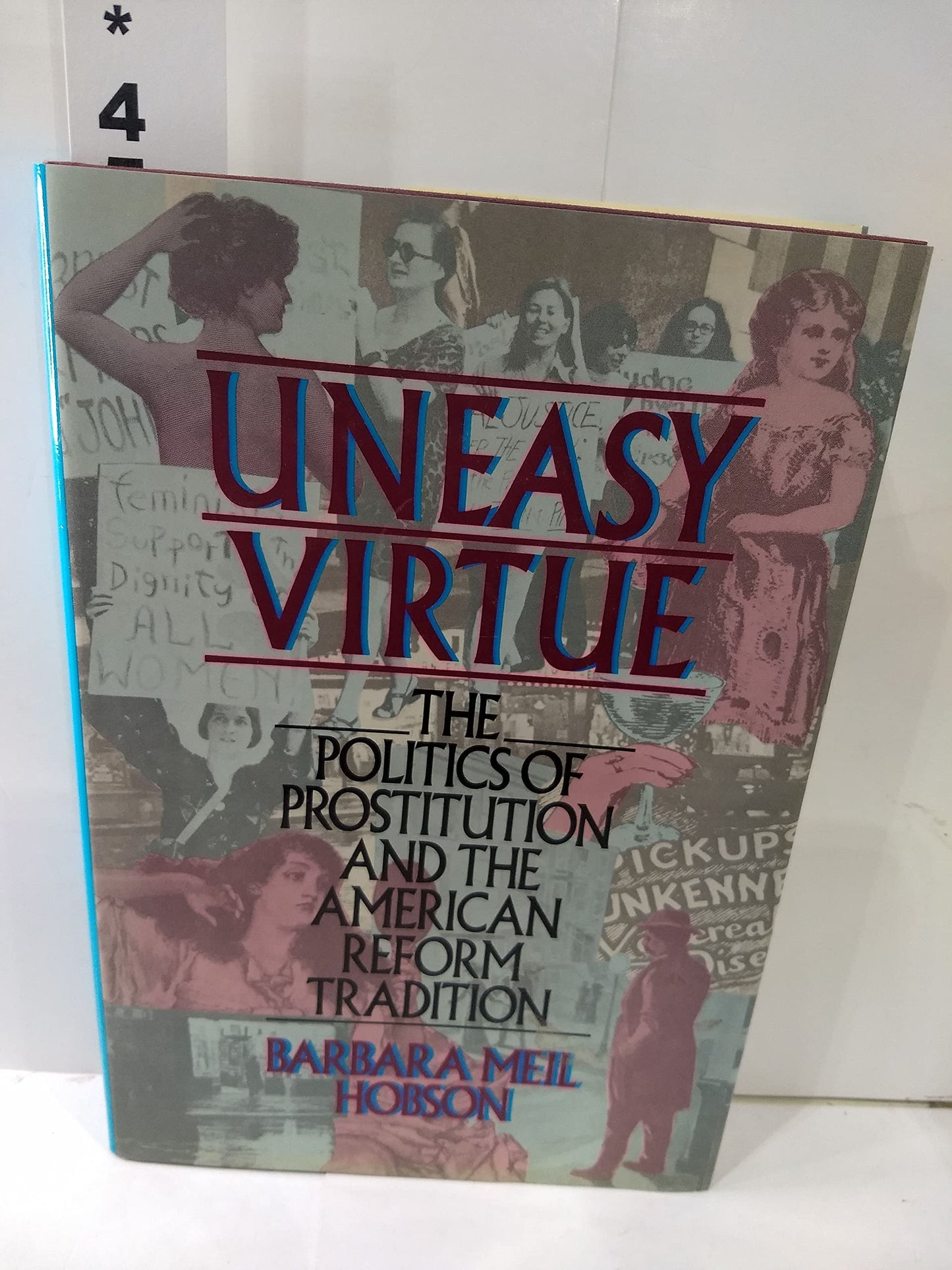 Uneasy Virtue: The Politics of Prostitution and the American Reform Tradition