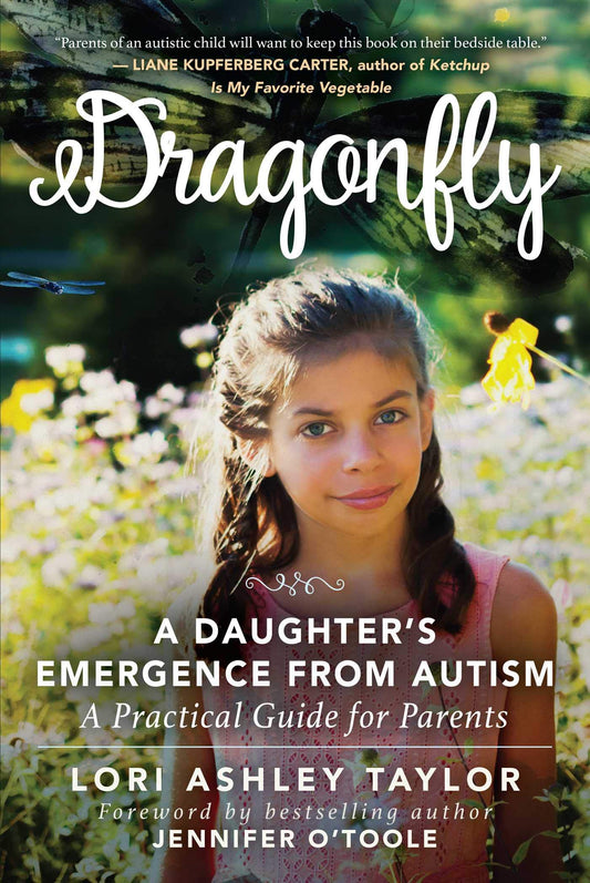 Dragonfly: A Daughter's Emergence from Autism: A Practical Guide for Parents book cover