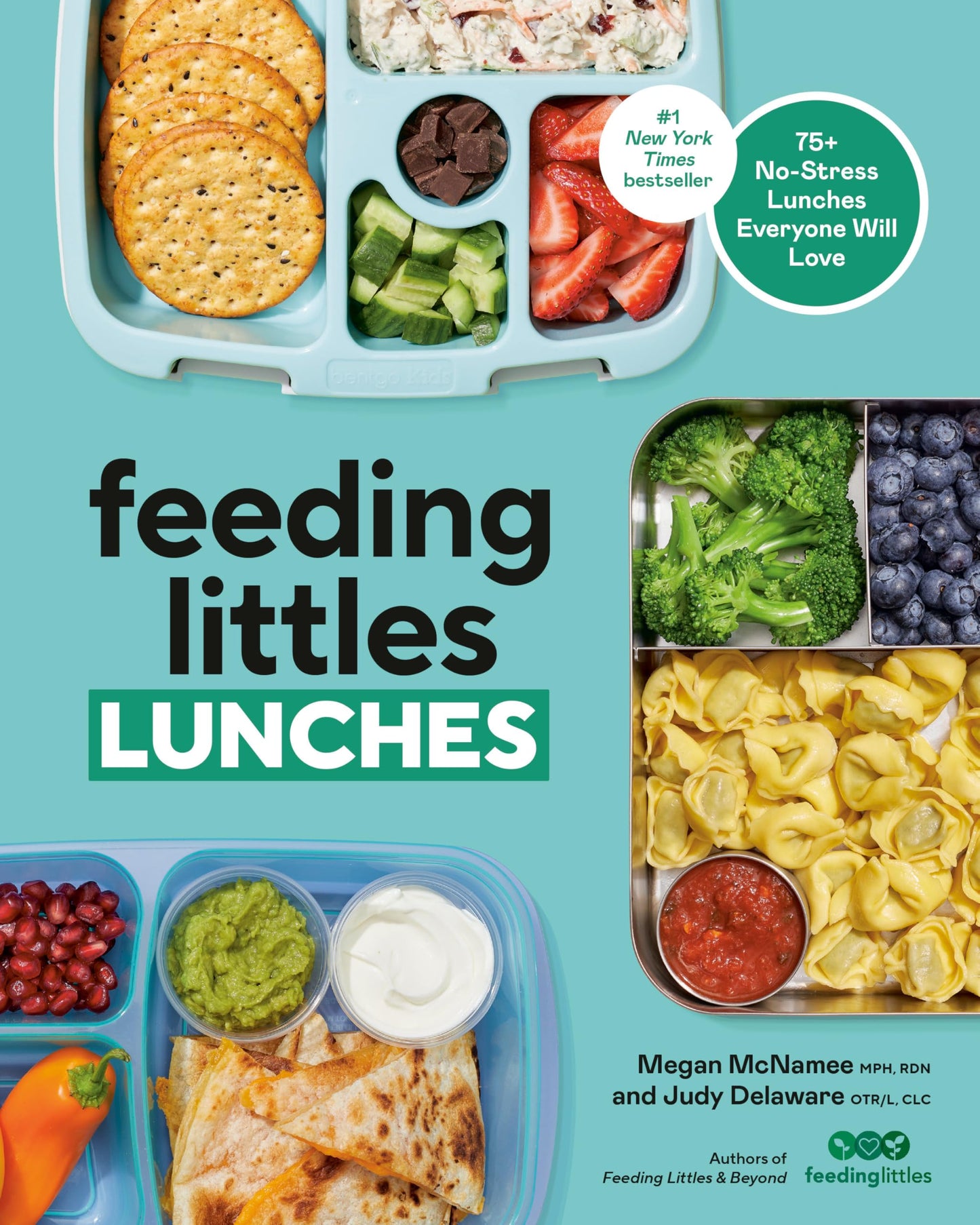 Feeding Littles Lunches: 75+ No-Stress Lunches Everyone Will Love: Meal Planning for Kids book cover