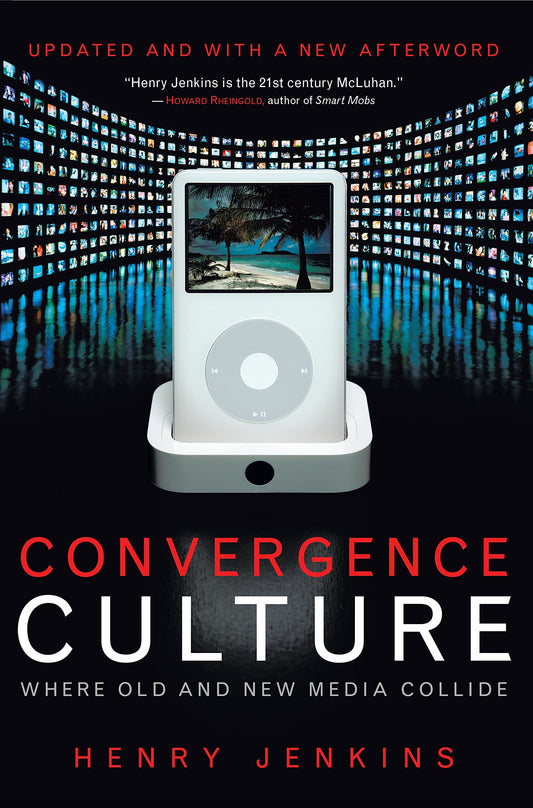 Convergence Culture: Where Old and New Media Collide (Updated) book cover