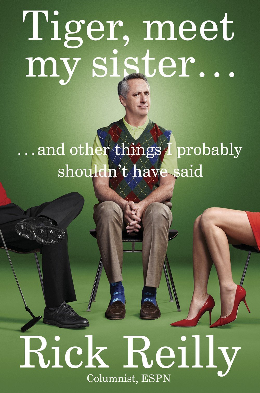Tiger, Meet My Sister...: And Other Things I Probably Shouldn't Have Said book cover