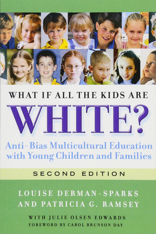 What If All the Kids Are White?: Anti-Bias Multicultural Education with Young Children and Families book cover