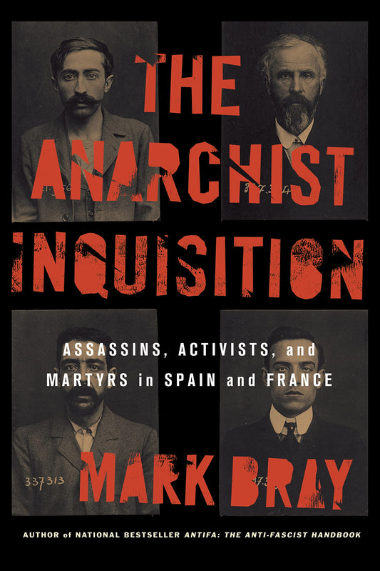 Anarchist Inquisition: Assassins, Activists, and Martyrs in Spain and France (1891-1909) book cover