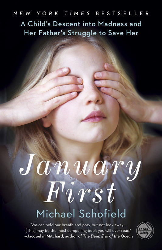 January First: A Child's Descent into Madness and Her Father's Struggle to Save Her book cover