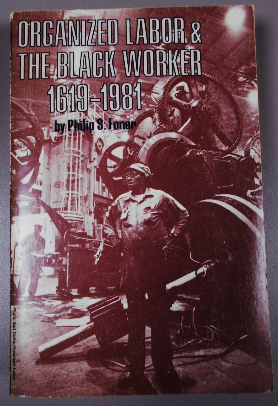 Organized Labor and the Black Worker, 1619-1981 book cover