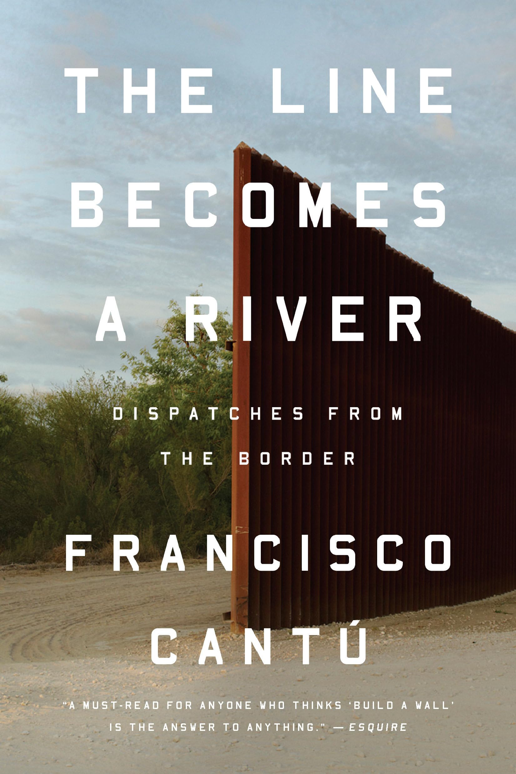 Line Becomes a River: Dispatches from the Border book cover