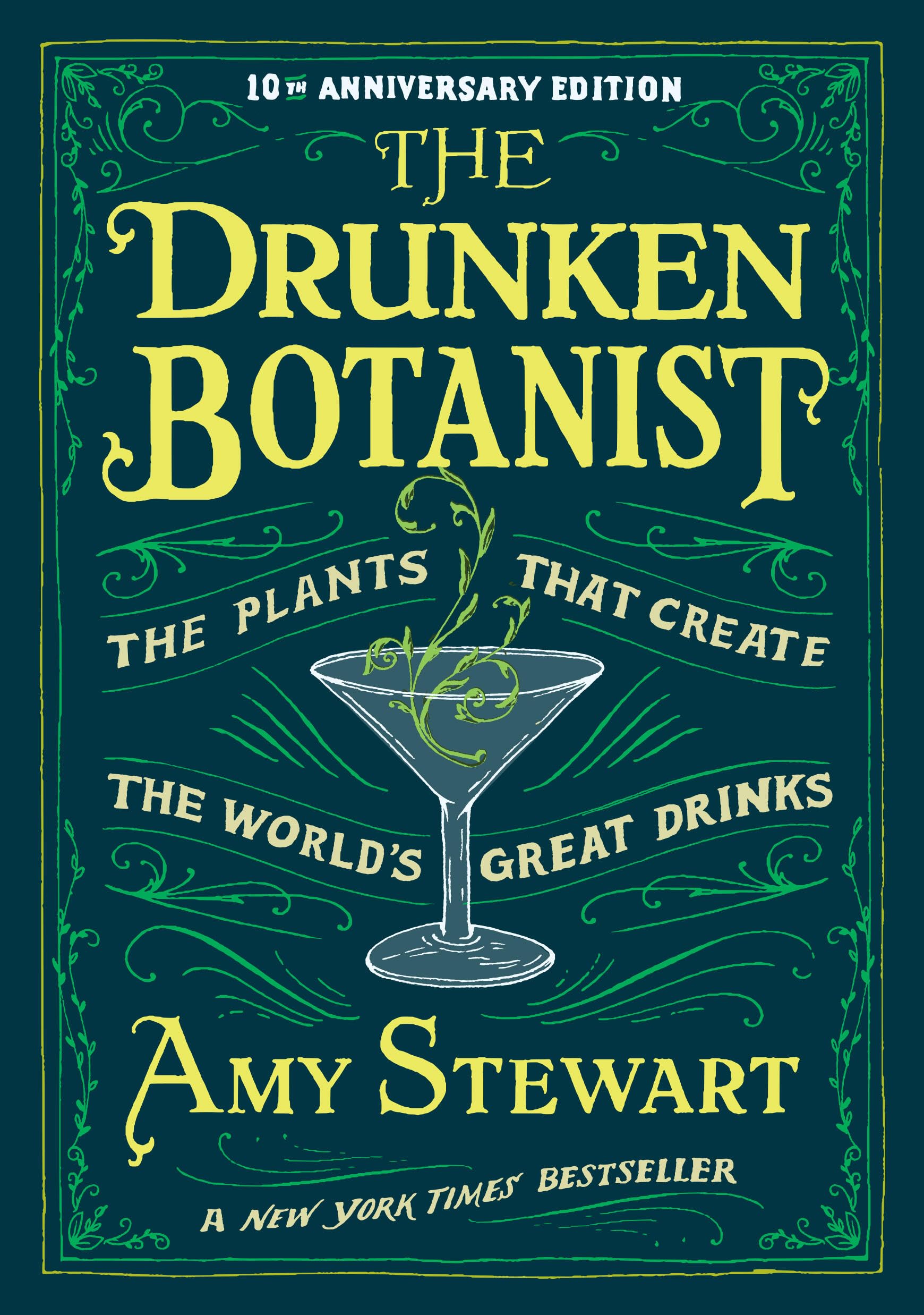 Drunken Botanist: The Plants That Create the World's Great Drinks: 10th Anniversary Edition book cover