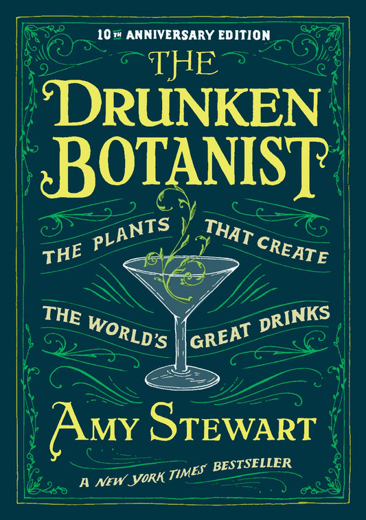 Drunken Botanist: The Plants That Create the World's Great Drinks: 10th Anniversary Edition book cover