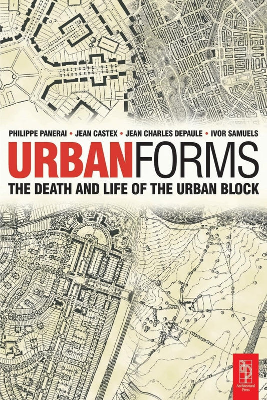 Urban Forms: The Death and Life of the Urban Block