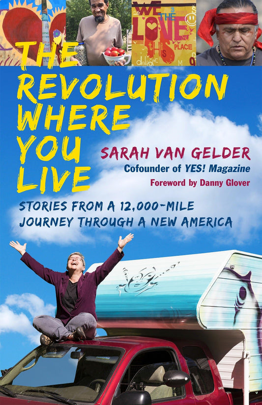 Revolution Where You Live: Stories from a 12,000-Mile Journey Through a New America book cover