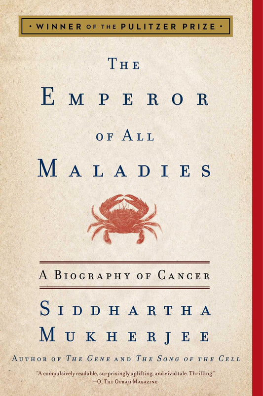 Emperor of All Maladies: A Biography of Cancer