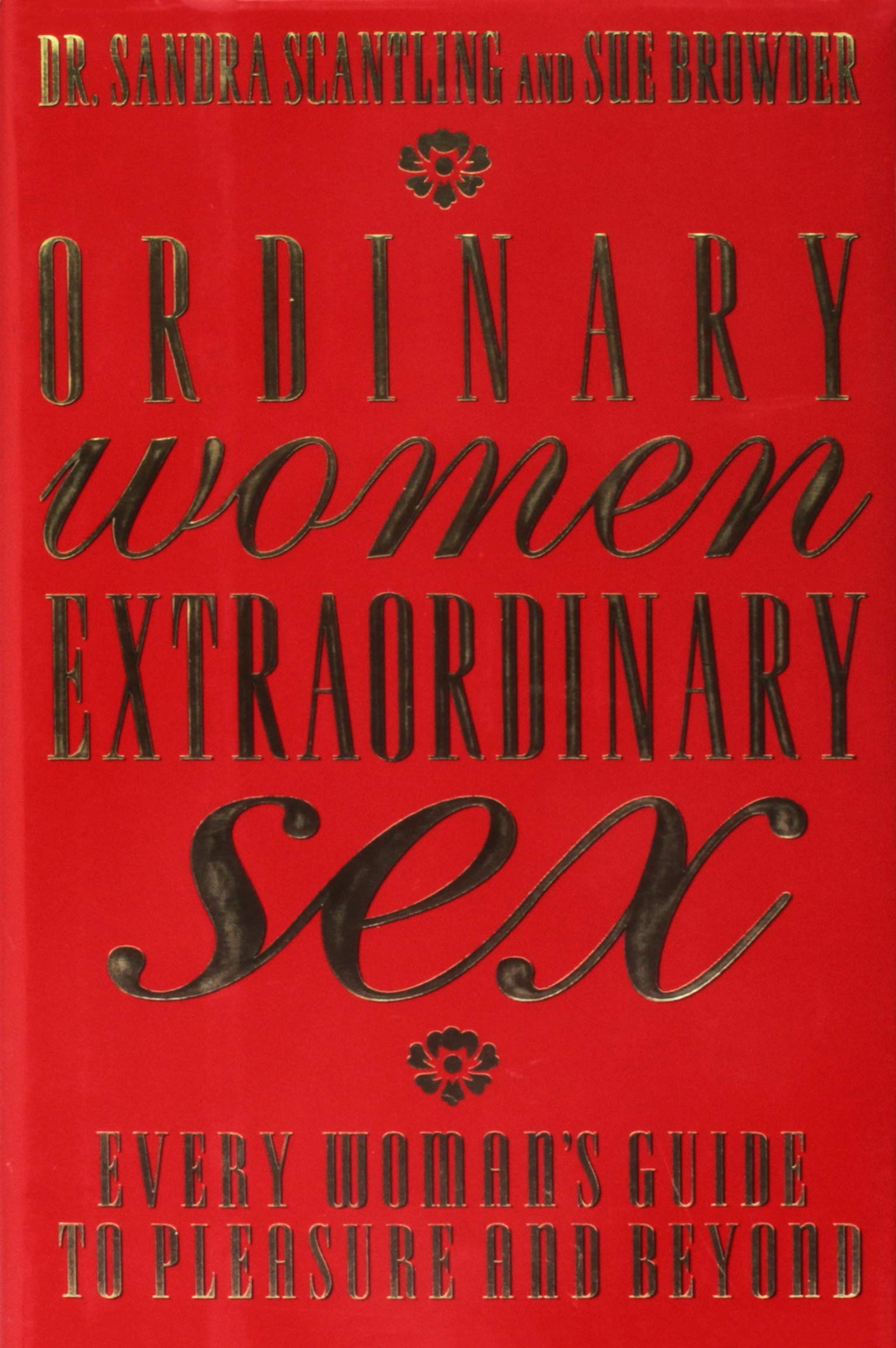 Ordinary Women, Extraordinary Sex: 2every Woman's Guide to Pleasure and Beyond book cover