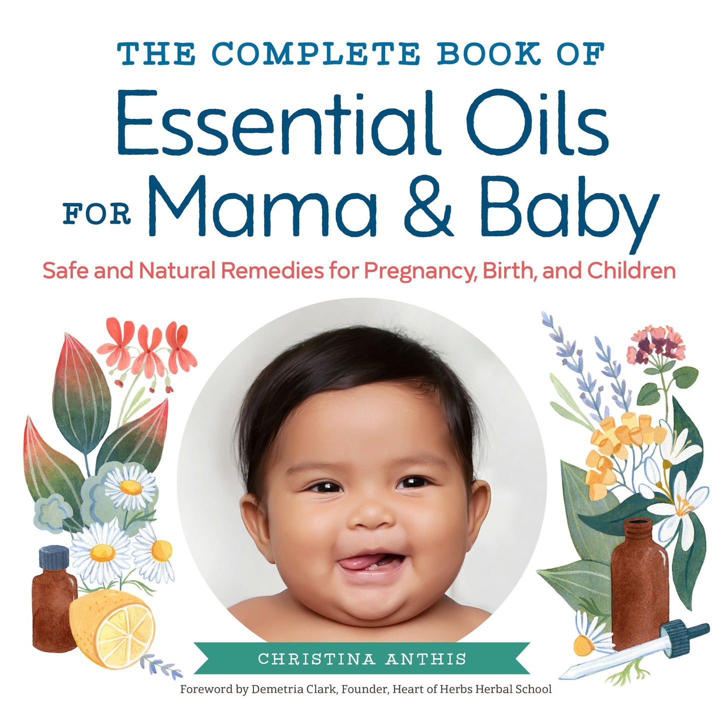 Complete Book of Essential Oils for Mama and Baby: Safe and Natural Remedies for Pregnancy, Birth, and Children book cover