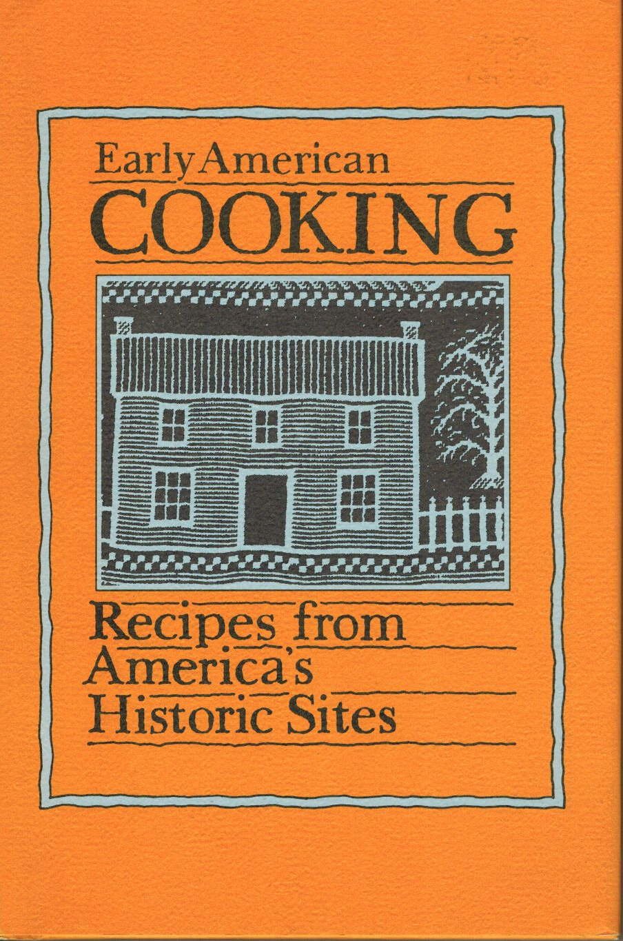 Early American Cooking: Recipes from America's Historic Sites book cover