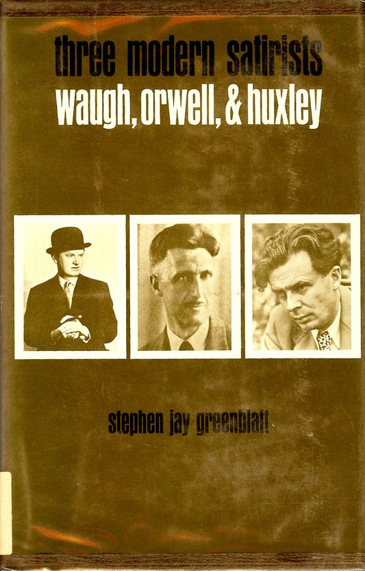 Three Modern Satirists: Waugh, Orwell & Huxley