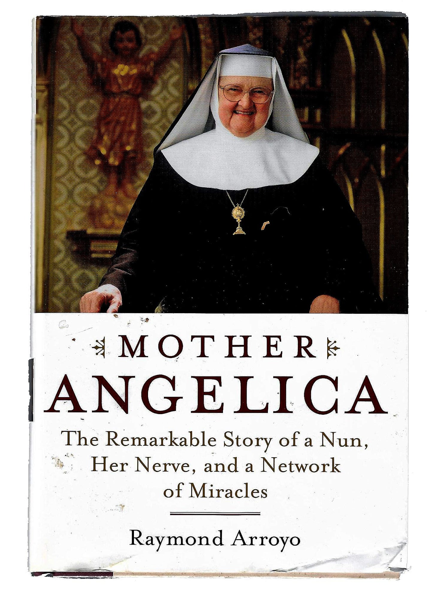 Mother Angelica: The Remarkable Story of a Nun, Her Nerve, and a Network of Miracles book cover