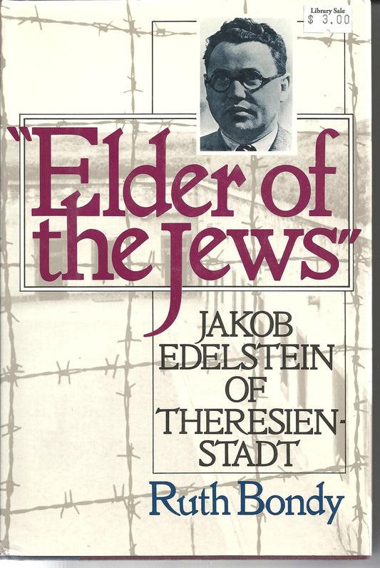 Elder of the Jews: Jakob Edelstein of Theresienstadt