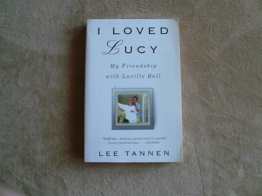 I Loved Lucy: My Friendship with Lucille Ball book cover