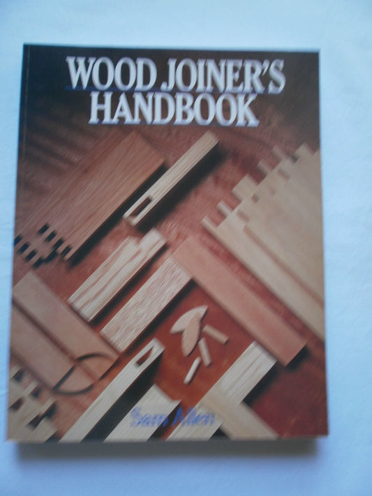 Wood Joiner's Handbook