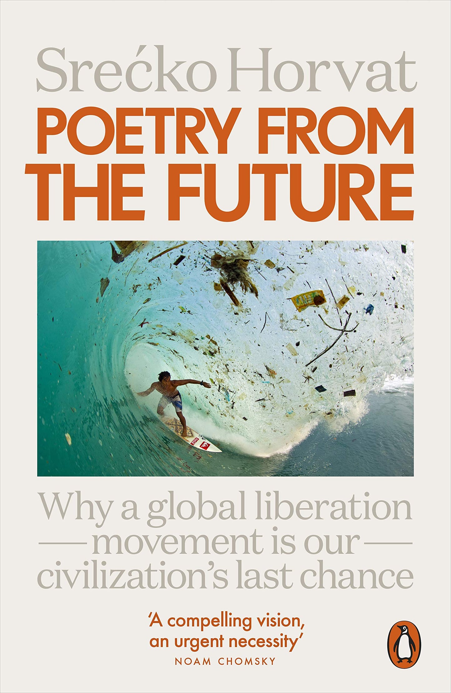 Poetry from the Future: Why a Global Liberation Movement Is Our Civilisation's Last Chance book cover