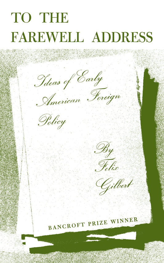 To the Farewell Address: Ideas of Early American Foreign Policy book cover