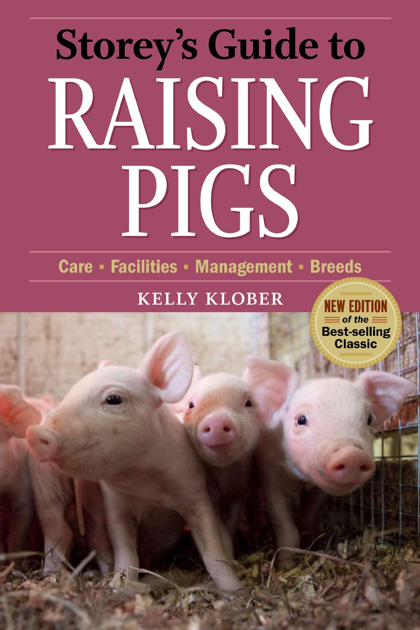 Storey's Guide to Raising Pigs, 3rd Edition: Care, Facilities, Management, Breeds book cover