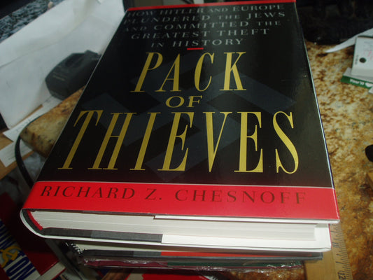 Pack of Thieves: How Hitler and Europe Plundered the Jews and Committed the Greatest Theft in History