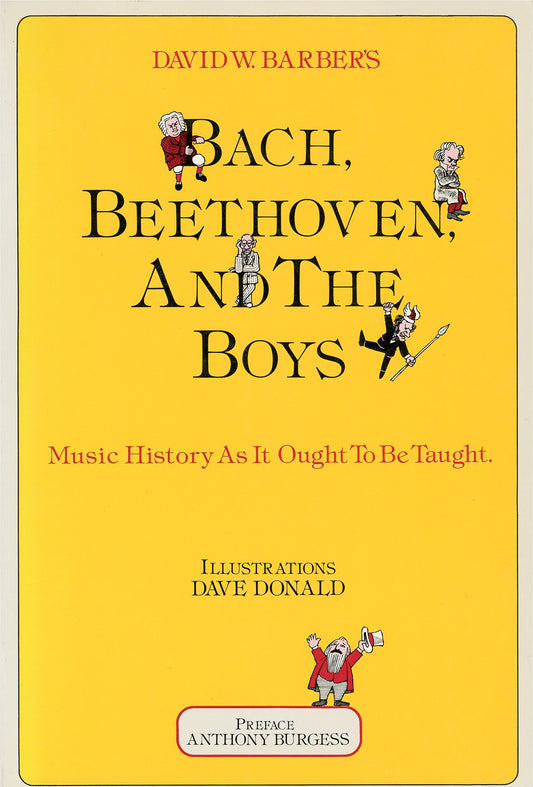 Bach, Beethoven and the Boys: Music History as It Ought to Be Taught book cover