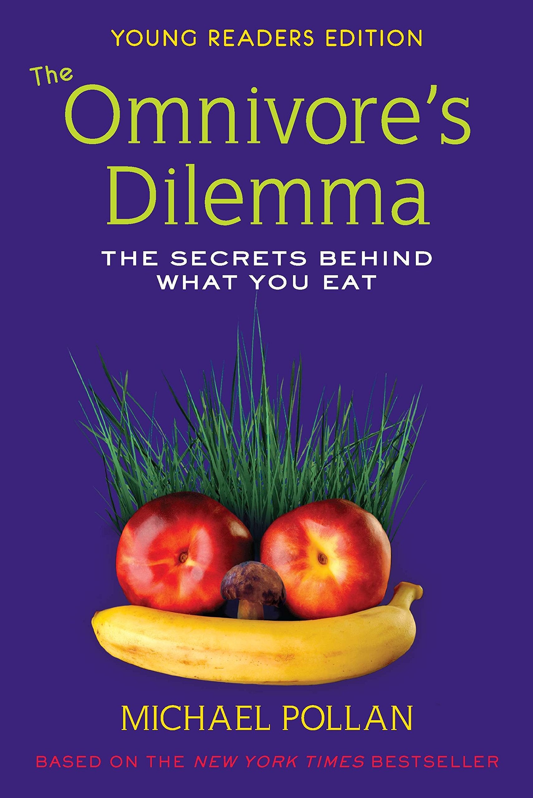 Omnivore's Dilemma, Young Readers Edition: The Secrets Behind What You Eat book cover