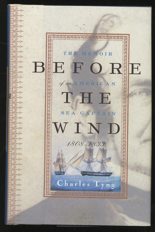 Before the Wind: The Memoir of an American Sea Captain, 1808-1833