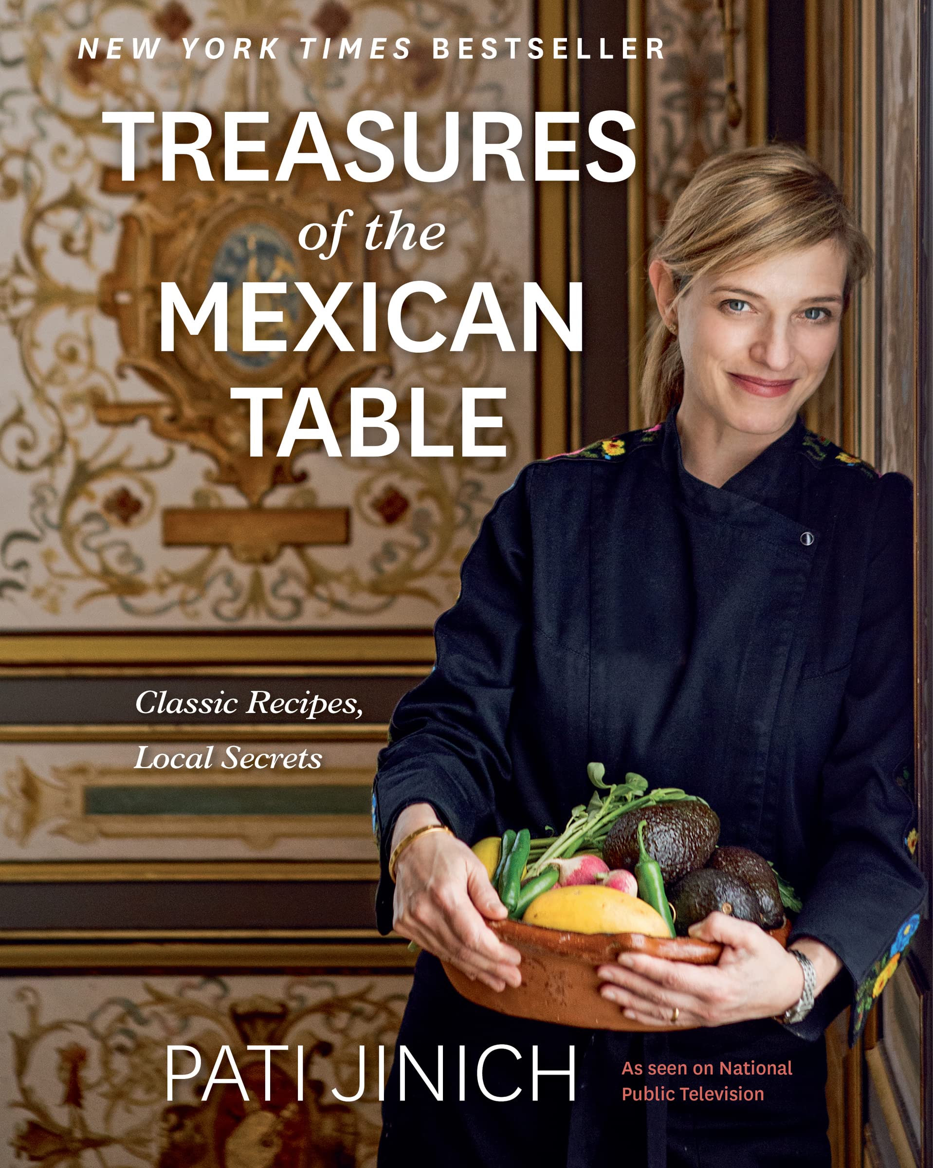 Pati Jinich Treasures of the Mexican Table: Classic Recipes, Local Secrets book cover