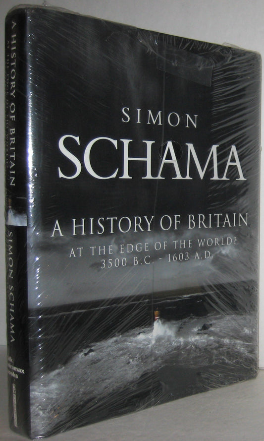 History of Britain: At the Edge of the World 3500 B.C. - 1603 A.D.