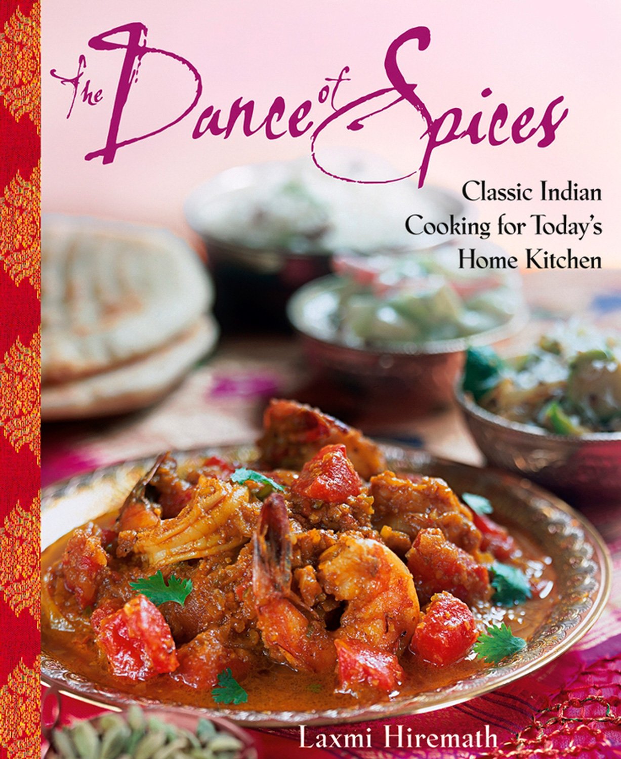 Dance of Spices: Classic Indian Cooking for Today's Home Kitchen book cover