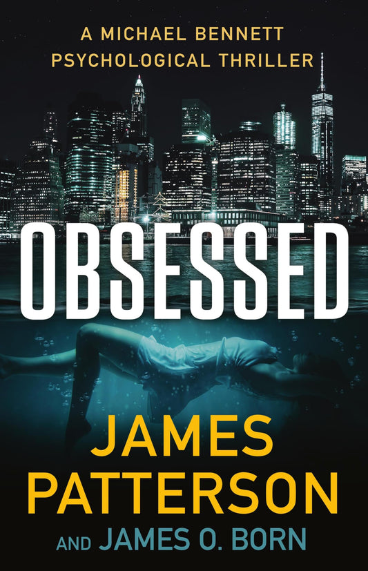 Obsessed: A Psychological Thriller (A Michael Bennett Thriller, 15)