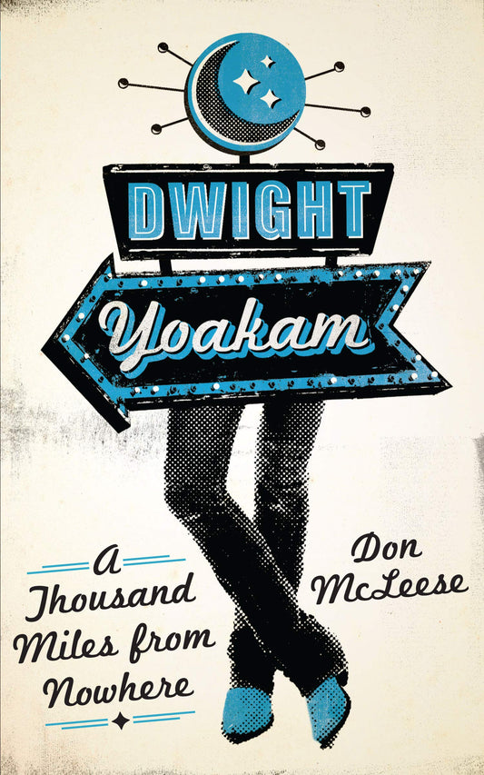 Dwight Yoakam: A Thousand Miles from Nowhere book cover