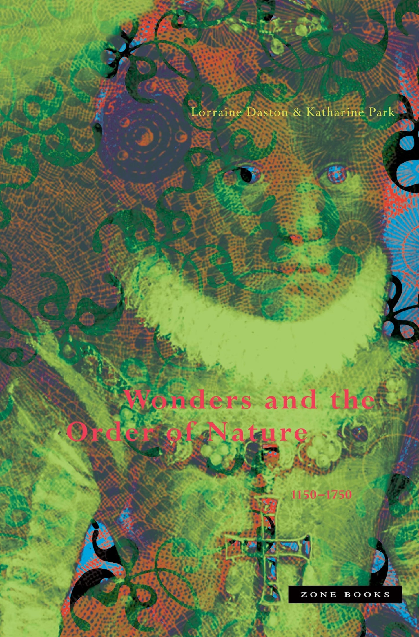 Wonders and the Order of Nature 1150-1750 (Revised) book cover