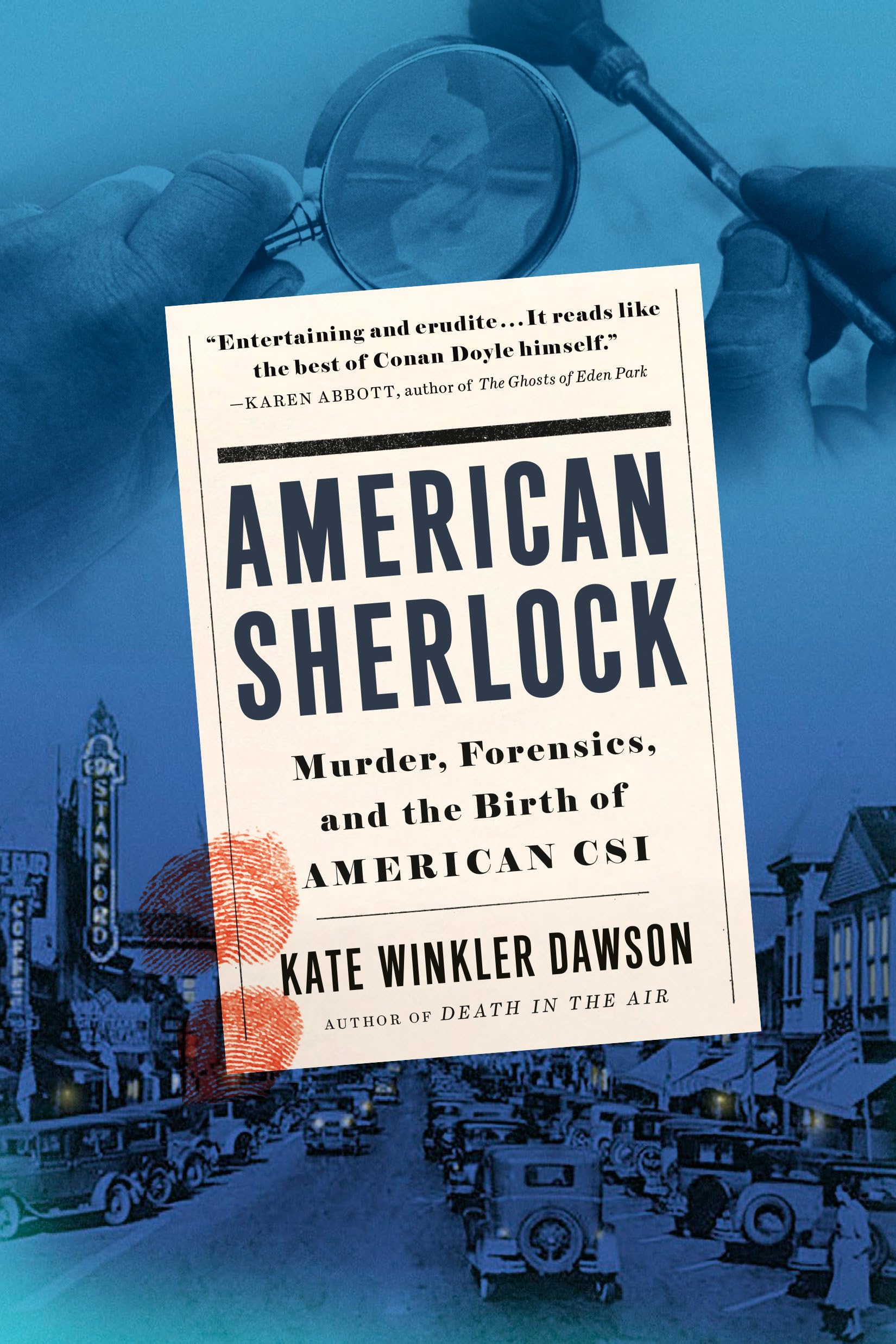 American Sherlock: Murder, Forensics, and the Birth of American Csi book cover
