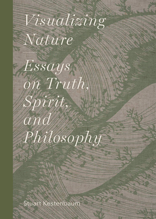 Visualizing Nature: Essays on Truth, Spririt, and Philosophy