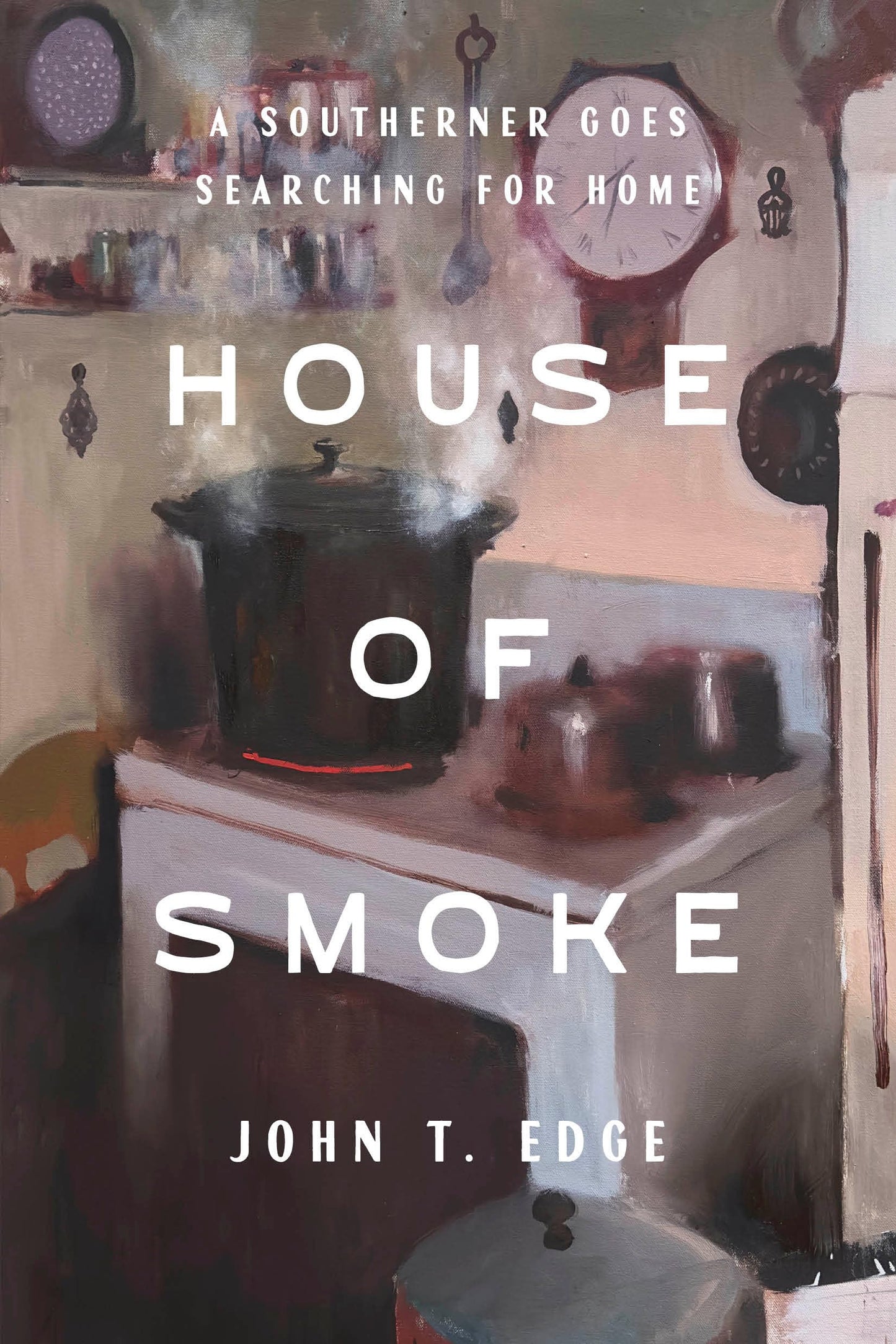 House of Smoke: A Southerner Goes Searching for Home book cover