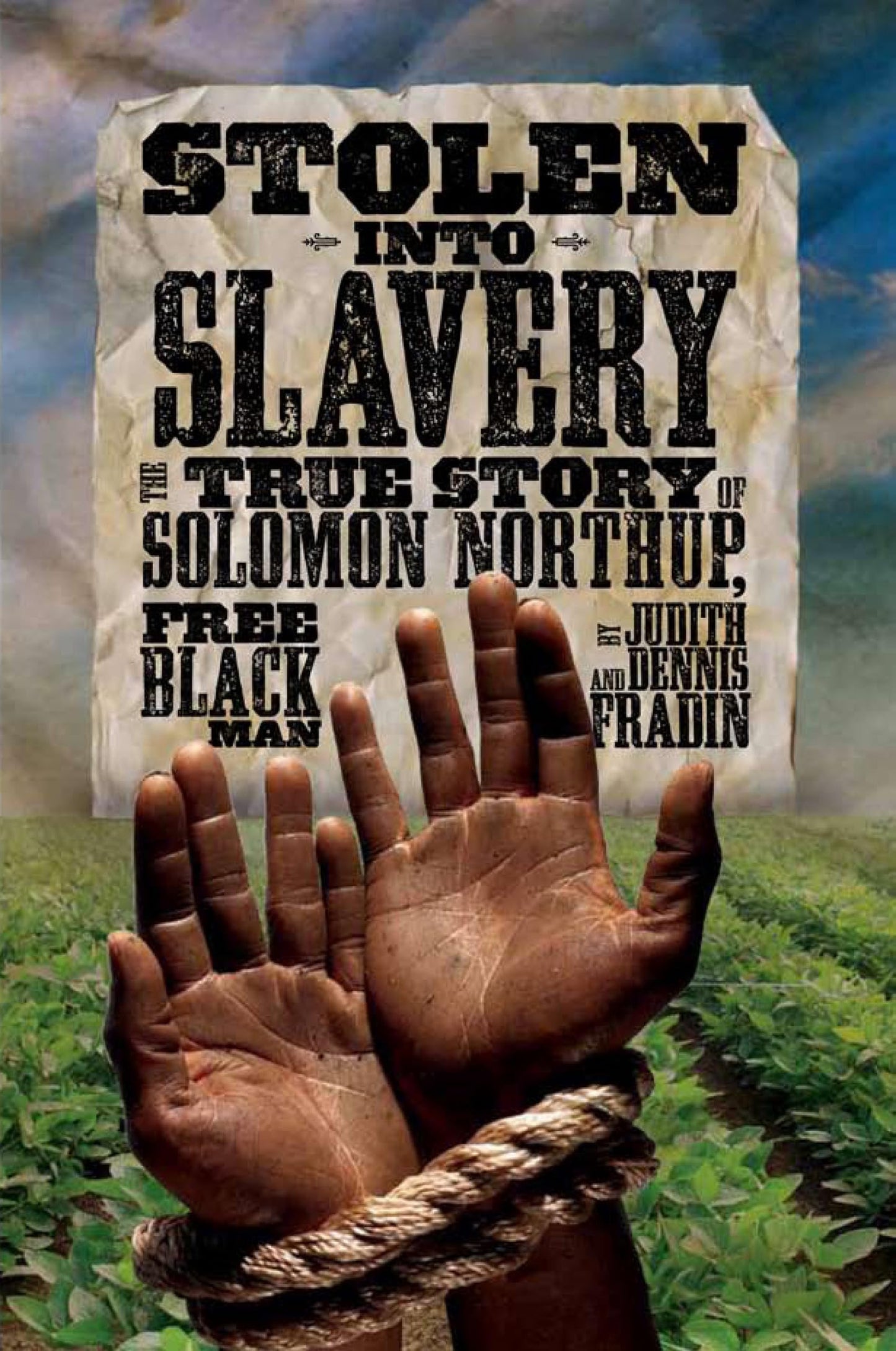 Stolen Into Slavery: The True Story of Solomon Northup, Free Black Man book cover
