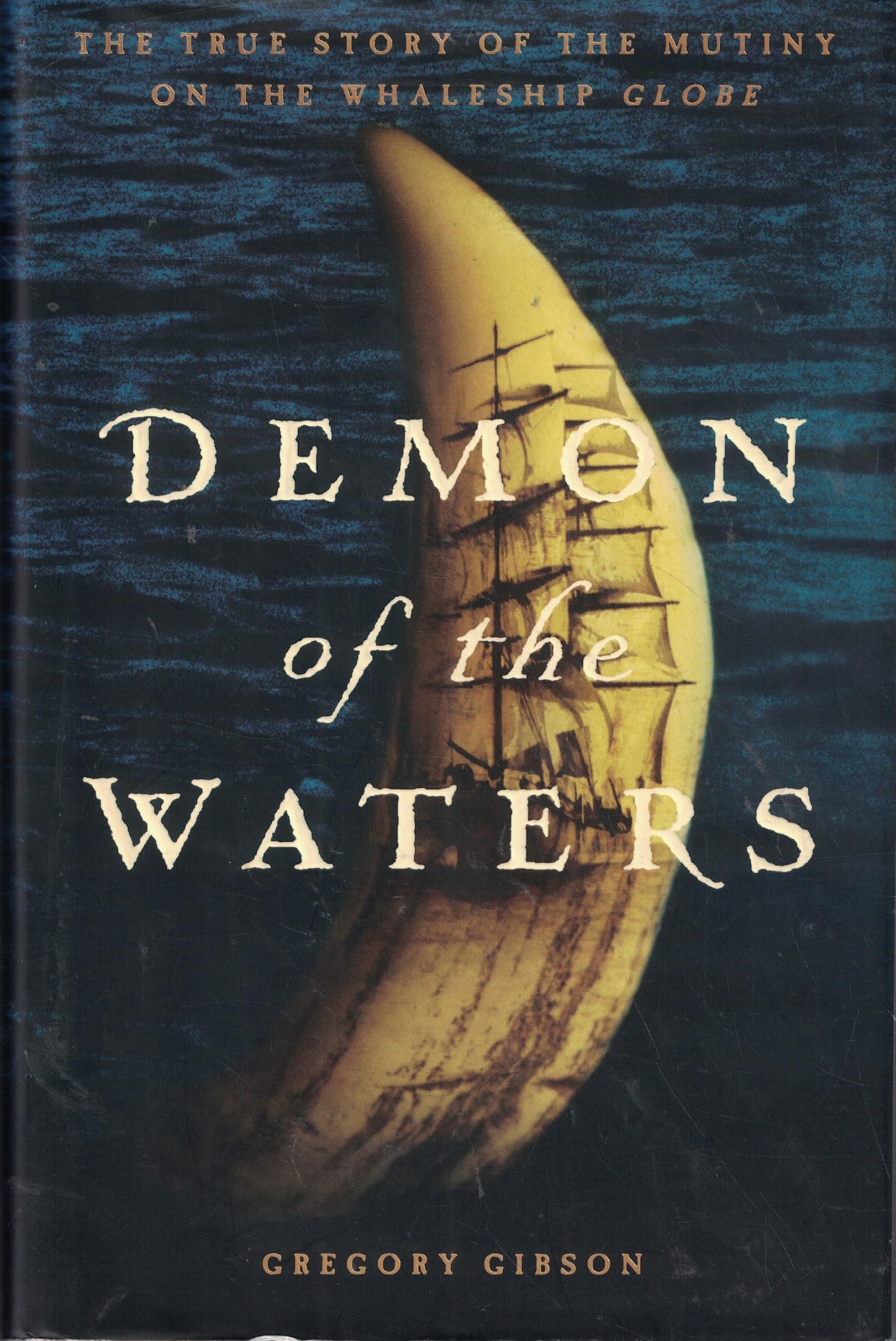 Demon of the Waters: The True Story of the Mutiny on the Whaleship Globe book cover