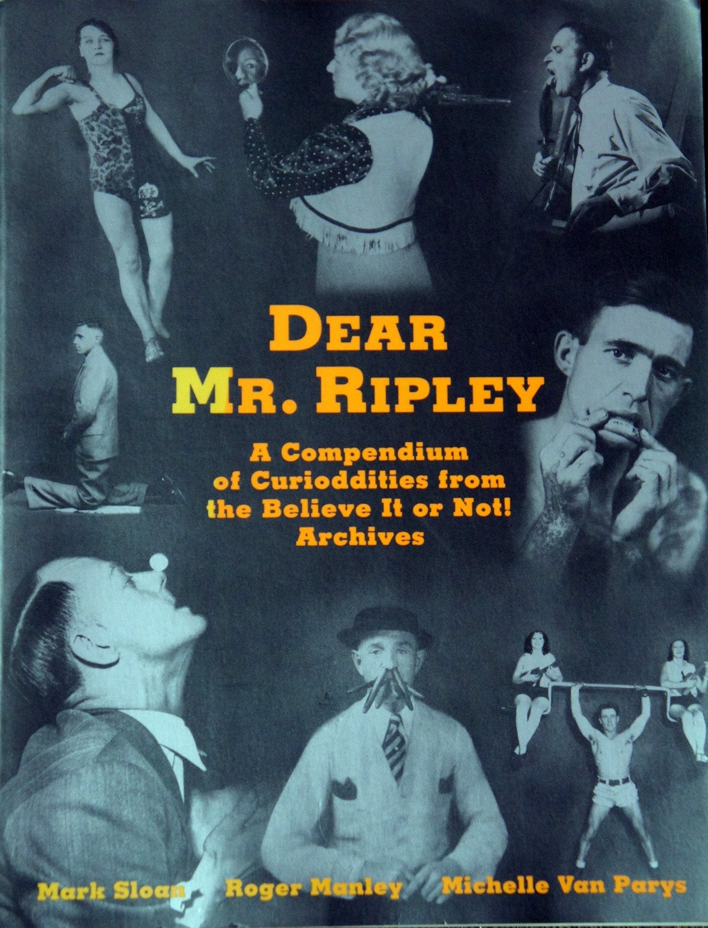 Dear Mr. Ripley: A Compendium of Curioddities from the Believe It or Not! Archives book cover