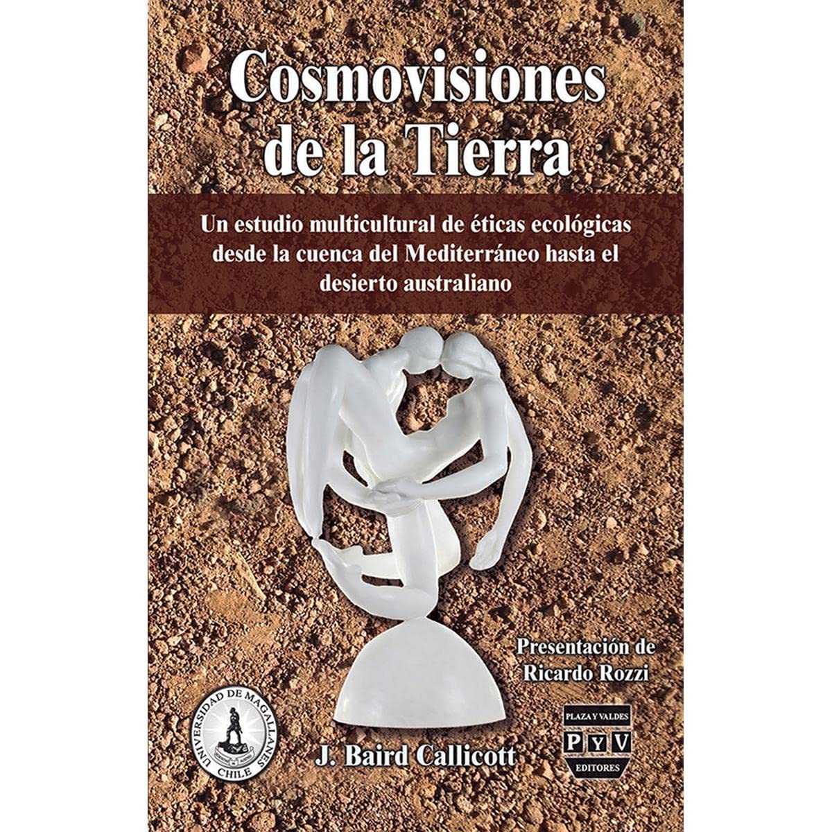 HACIA UN MODELO DE GESTIÓN DE LOS RECURSOS HUMANOS PARA LAS UNIVERSIDADES / Un estudio multicultural de éticas ecológicas desde la cuenca del Mediterráneo hasta el desierto australiano book cover