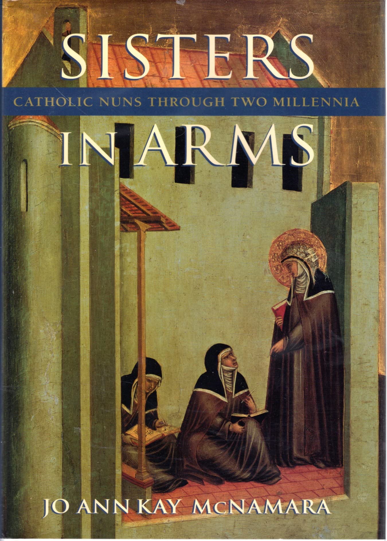Sisters in Arms: Catholic Nuns Through Two Millennia book cover