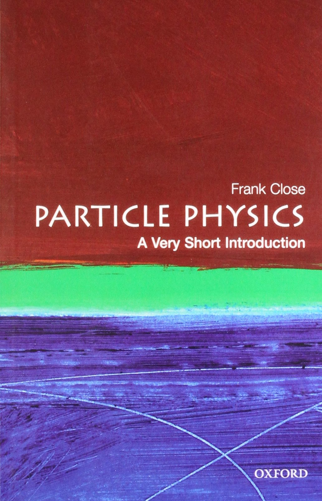 Particle Physics: A Very Short Introduction