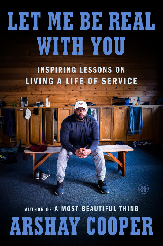 Let Me Be Real with You: Inspiring Lessons on Living a Life of Service book cover