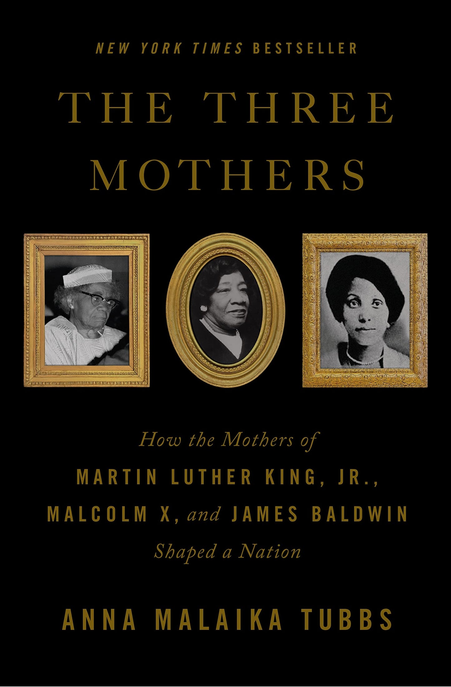 Three Mothers: How the Mothers of Martin Luther King, Jr., Malcolm X, and James Baldwin Shaped a Nation book cover
