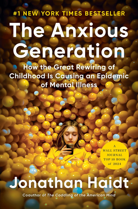 Anxious Generation: How the Great Rewiring of Childhood Is Causing an Epidemic of Mental Illness book cover