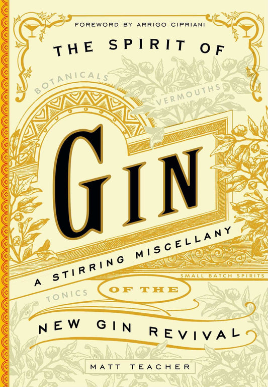 The Spirit of Gin: A Stirring Miscellany of the New Gin Revival
