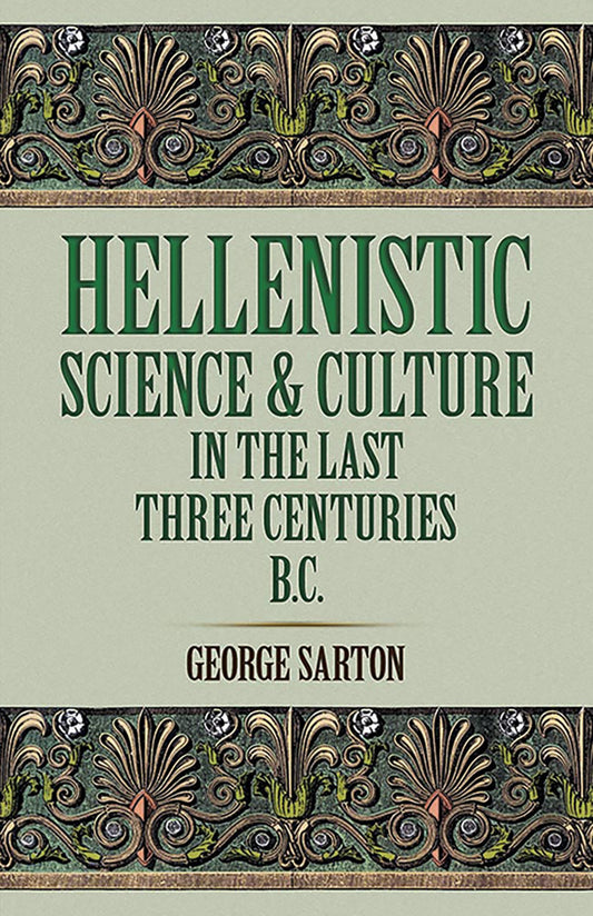 Hellenistic Science and Culture in the Last Three Centuries B.C. book cover
